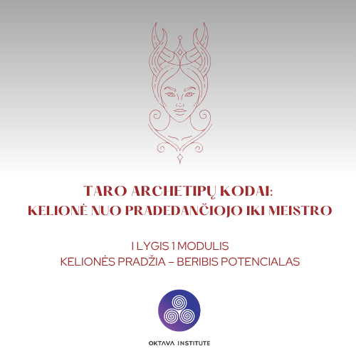 Taro archetipų kodai: nuo Pradedančiojo iki Meistro_ 1 Modulis: Kelionės Pradžia – Beribis Potencialas